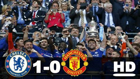 Chelsea Vs Manchester United 1 0 All Goals Highlights 19 Mei 2018 FA