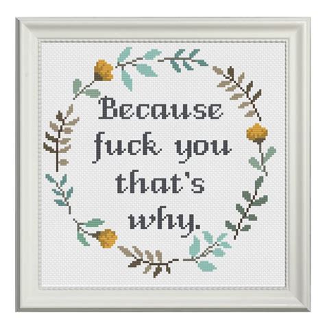 Because Fuck You Cross Stitch Pattern Quote Cross Stitch Etsy