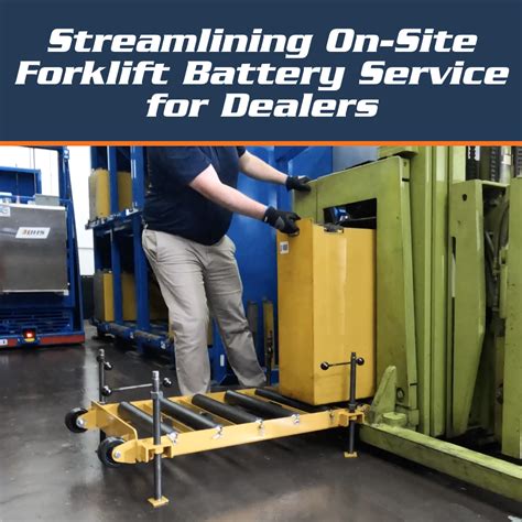 Streamlining On Site Forklift Battery Service For Dealers Blog