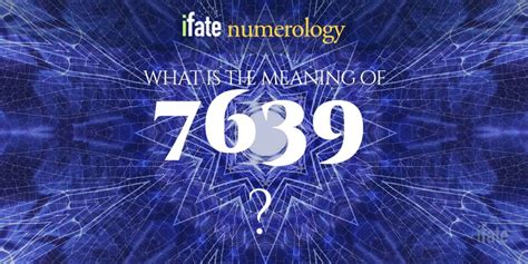 Number The Meaning of the Number 7639