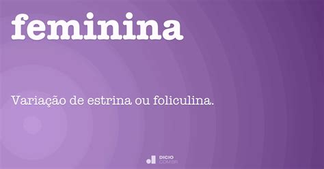 Como Se Escreve Feminina - Feminina - Dicio, Dicionário Online de Português