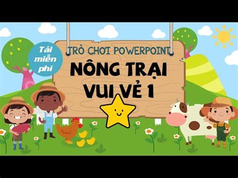 1 Game Powerpoint Nông Trại Vui Vẻ Hướng Dẫn Trò Chơi Power Point