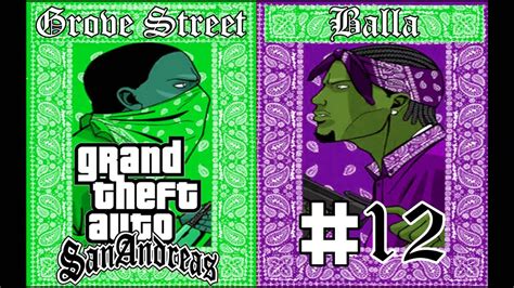 GTA San Andreas Episode 12 Grove St Vs Ballas YouTube