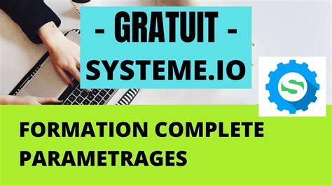 Systeme Io Formation Gratuite Parametres Cr Er Son Business En