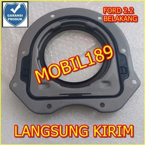 SEAL OIL OLI SIL CRANKSHAFT KREK AS KRUK BELAKANG FORD RANGER 2 2 2200