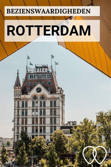 Rotterdam Bezienswaardigheden Artofit