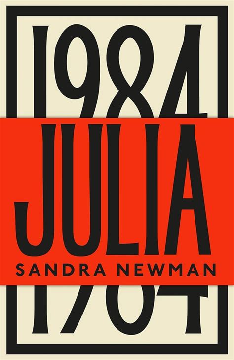 Julia By Sandra Newman Review This Formidable Feminist Retelling Of Orwell S 1984 Tears The