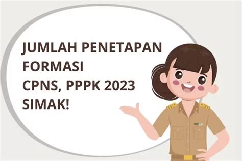 RESMI SAH Jumlah Penetapan Formasi CPNS PPPK Tahun 2023 Hanya Terima