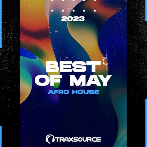 Traxsource Top 100 Afro House of May 2023 - deeptech.house