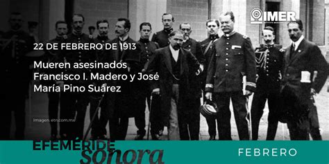 22 De Febrero De 1913 Mueren Francisco I Madero Y José María Pino Suárez Imer