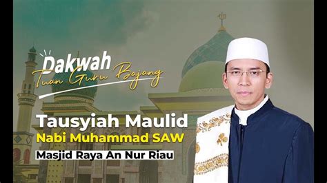 Tausyiah Terbaru TGB Di Riau Maulid Nabi Muhammad SAW YouTube