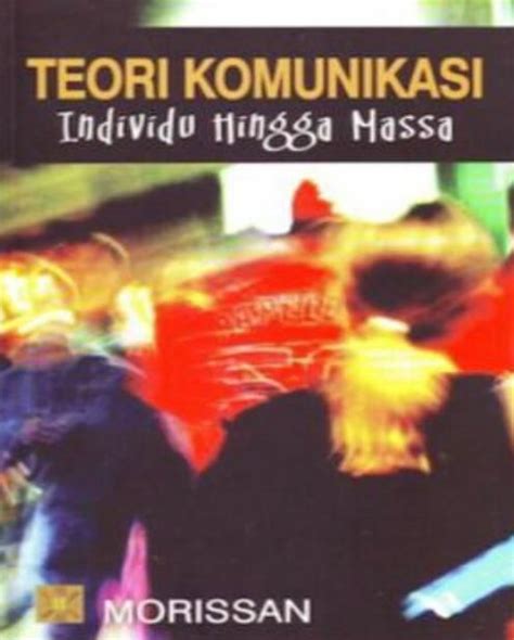 Mengenal Teori Komunikasi Individu Hingga Massa Halaman 1