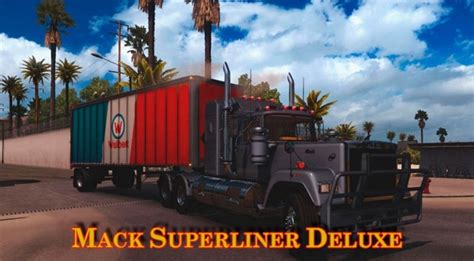 Ats Mack Superliner Deluxe For Ats V Trucks Mod F R American Truck