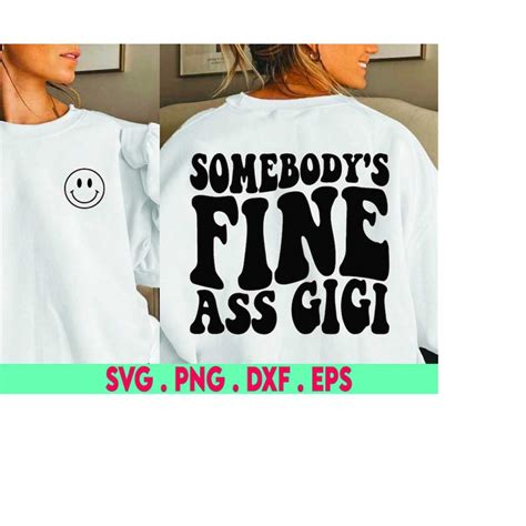 Somebody S Fine Ass Gigi Svg Nana Svg Gigi Svg Wavy Lette Inspire Uplift
