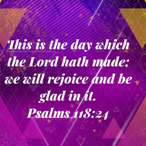 Psalm 118 24 This Is The Day Which The LORD Hath Made We Will Rejoice