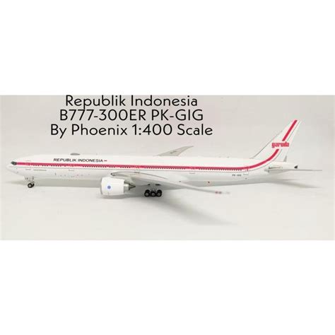 Jual Diecast Pesawat Garuda Indonesia B777 300er Pk Gig Ri Phoenix 1