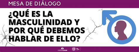 Qué es la masculinidad y por qué debemos hablar de ello Casa