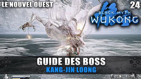 Black Myth Wukong Guide BOSS Kang Jin Loong Stratégie COMBAT Lac