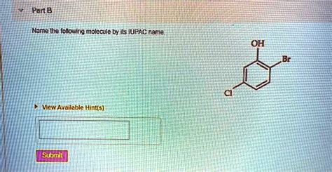 Solved Part B Name The Following Molecule By Its Iupac Nama Oh View