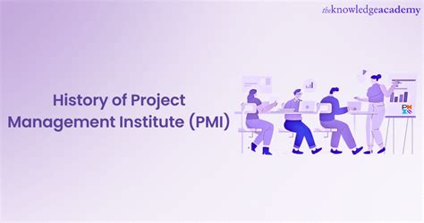 A Comprehensive History Of The Project Management Institute Pmi