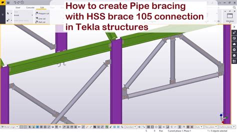 How To Create Pipe Bracing With Hss Brace 105 Connection In Tekla