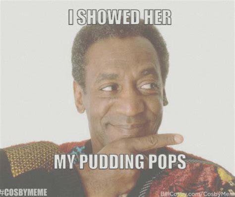 Bill cosby pudding pop Memes