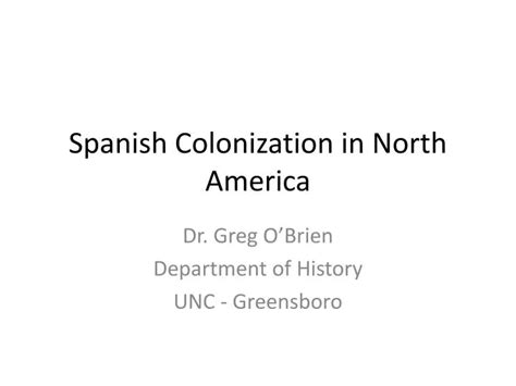 Ppt Spanish Colonization In North America Powerpoint Presentation