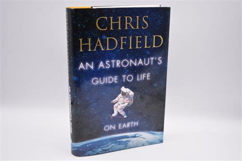 An Astronaut S Guide To Life On Earth By Hadfield Chris Fine Hardcover 2013 1st Edition