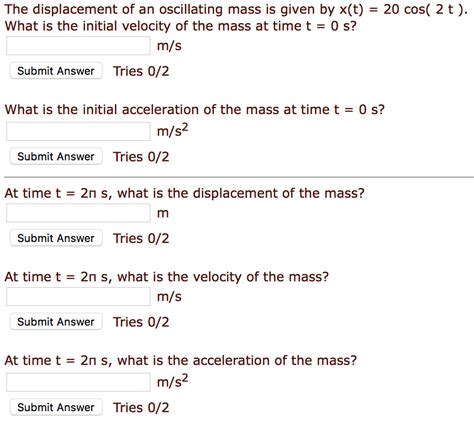 Solved The Displacement Of An Oscillating Mass Is Given By Chegg