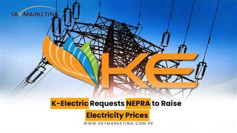 K Electric Requests Nepra To Raise Electricity Prices Sky Marketing