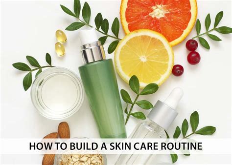 How To Build A Skin Care Routine