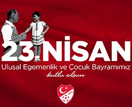 23 Nisan Ulusal Egemenlik ve Çocuk Bayramı Kutlu Olsun TFF den