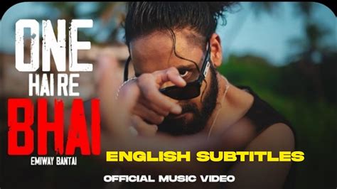 One Hai Re Bhai Emiway Bantai English Lyrics With Breakdown Youtube