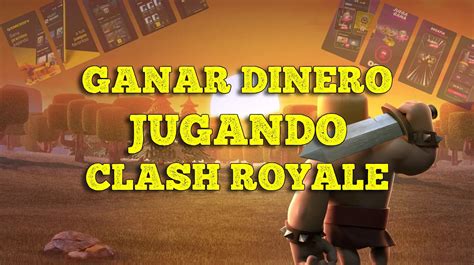 Apps Para Ganar Dinero Jugando Clash Royale