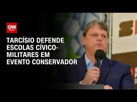 Tarcísio Defende Escolas Cívico Militares Em Evento Conservador Cnn