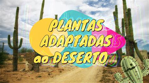 As Incr Veis Plantas Adaptadas Ao Deserto Cc Youtube