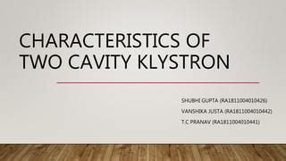 Characteristics of two cavity klystron | PPT