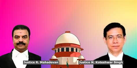 The Law Advice News Justices N Kotiswar Singh And R Mahadevan Sworn In As Supreme Court