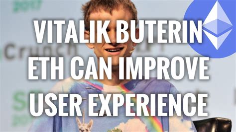 Vitalik Buterin Explains How Ethereum Could Improve User Experience