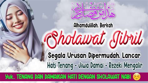 Dzikir Sholawat Nabi Penarik Rezeki Sholawat Jibril Terbaru