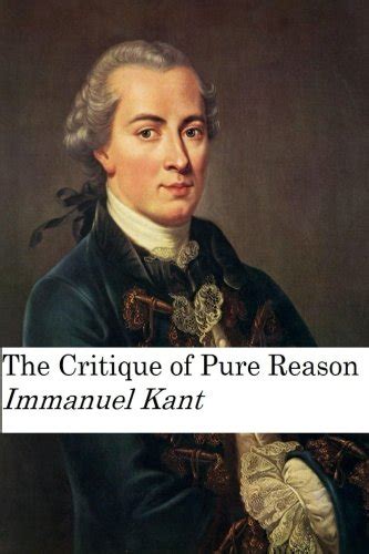 Immanuel Kants The Critique Of Pure Reason [original Classic