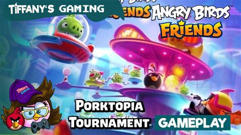 Angry Birds Friends Porktopia Tournament Tiffany S Gaming Youtube