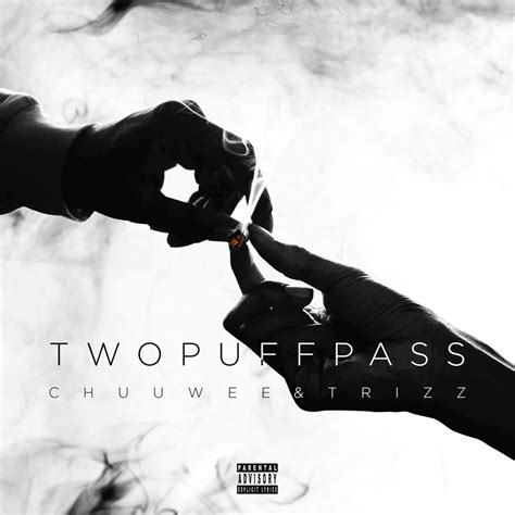 Chuuwee And Trizz Two Puff Pass Lyrics And Tracklist Genius