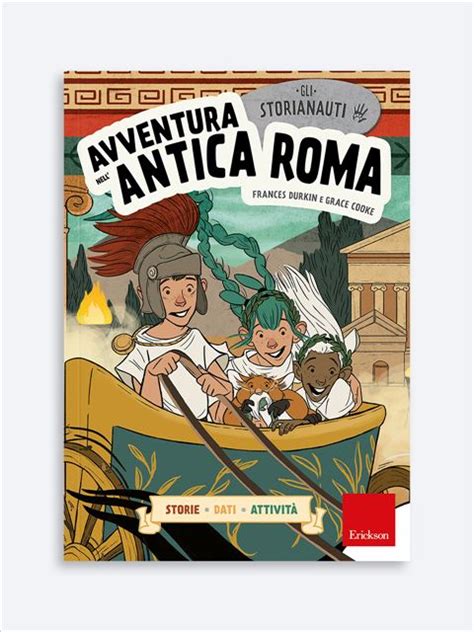 Gli Storianauti Avventura Nell Antica Roma Libri Erickson