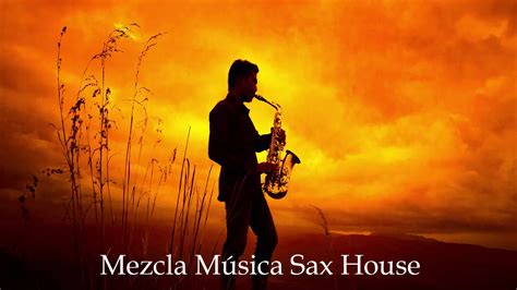 Mezcla Música Sax House 🎷hermosa Música Romántica Sax Relajante Youtube