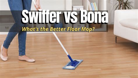 Swiffer Vs Bona Whats The Better Floor Mop Myhomedwelling