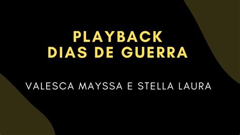 Dias De Guerra PlayBack Letra Valesca Mayssa E Stella Laura