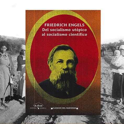 Del Socialismo Utópico Al Socialismo Científico Friederich Engels Nuestra América Editorial