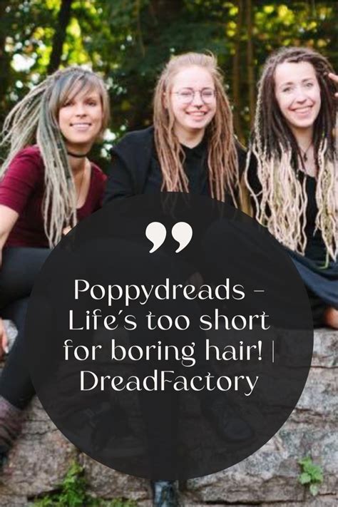 Poppydreads Lifes Too Short For Boring Hair DreadFactory