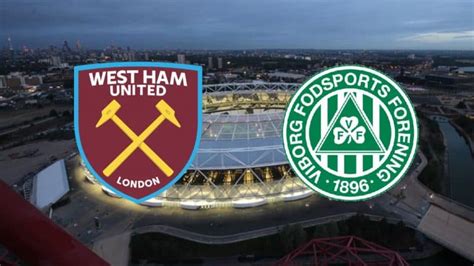 West Ham X Viborg Palpite Prognóstico E Transmissão Da Conference